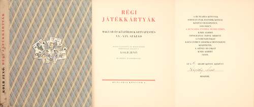 Régi játékkártyák (számozott, Kárpáthy Aurél nevére szóló példánya.) ( Kaza György színes fametszeteivel illusztrált kötet.)