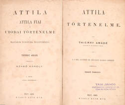 Attila fiai és utódai történelme a magyarok Európába telepedéséig I-II.