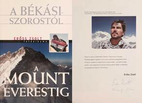 A Békási-szorostól a Mount Everestig (Erőss Zsolt és Nedeczky Júlia által aláírt példány)