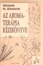 Az aromaterápia kézikönyve