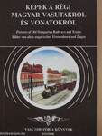 Képek a régi magyar vasutakról és vonatokról