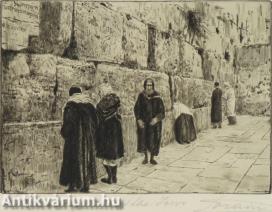 The Wailing Place of the Jews - rézkarc, papír 14,3 cm x 20 cm
