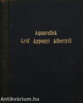 Aquarellek gróf Apponyi Albertről és az ő Eberhardjáról