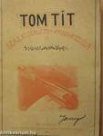 Tom Tit száz kisérlete és produkcziója