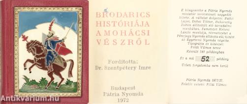 Brodarics históriája a mohácsi vészről (minikönyv) (számozott példány, zománc plakettel) (Kereskedelmi forgalomba nem került.)