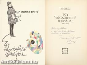 Egy vándorfestő ifjúságai (1911-1951) (dedikált példány) (Borító és illusztráció: Zorád Ernő.)