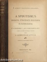 A spiritismus eredete, történeti fejlődése és elterjedése