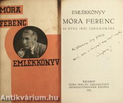 Emlékkönyv Móra Ferenc 30 éves irói jubileumára (Móra Ferenc által dedikált, Péter László könyvtárából származó példány)