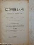 Kossuth Lajos a világtörténelem itélőszéke előtt/Állítsunk-e szobrot Kossuth Lajosnak?