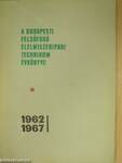 A Budapesti Felsőfokú Élelmiszeripari Technikum évkönyve 1962-1967