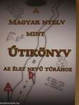 A magyar nyelv mint útikönyv az élet nevű túrához