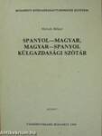 Spanyol-magyar/magyar-spanyol külgazdasági szótár