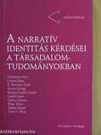 A narratív identitás kérdései a társadalomtudományokban