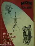 80 éves a Magyar Optikai Művek
