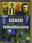110 éves Szegedi Futballhistória 1899-2009
