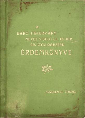  - A báró Fejérváry nevét viselő cs. és kir. 46. gyalogezred érdemkönyve – Aukció – 18. online aukció, 2022. 09.
