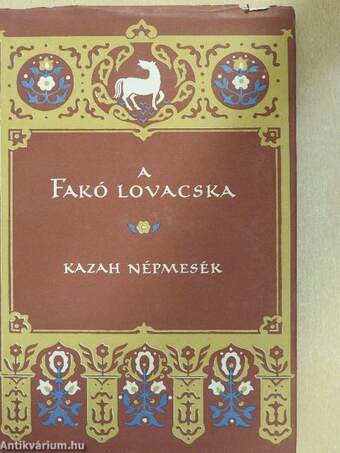 Balázs Béla , Balázs Béla, Geréb László, Rab Zsuzsa,  - A fakó lovacska – Aukció – 18. újkori könyvek aukciója, 2021. 11.