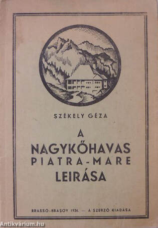 Székely Géza,  - A Nagykőhavas Piatra-Mare leirása – Aukció – 2. online aukció, 2016.