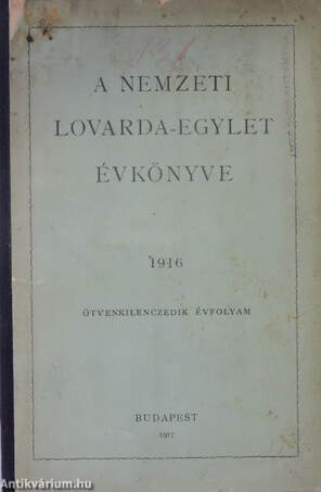  - A Nemzeti Lovarda-Egylet évkönyve 1916. évre – Aukció – 2. online aukció, 2016.
