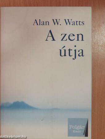 Alan W. Watts, Szatmáry Nóra, Kepes János,  - A zen útja – Aukció – 10. újkori könyvek aukciója, 2019. 06.