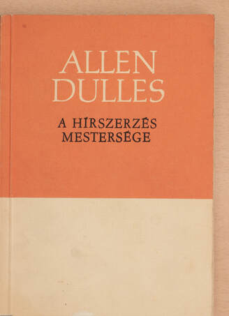Allen Dulles,  - A hírszerzés mestersége – Aukció – 20. újkori könyvek aukciója, 2022. 03.