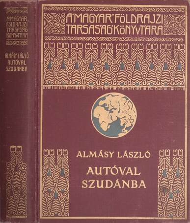 Almásy László, Cholnoky Jenő,  - Autóval Szudánba – Aukció – 15. online aukció, 2021. 09.