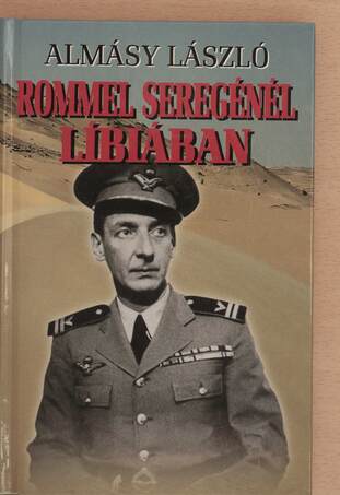 Almásy László, Dénes István,  - Rommel seregénél Líbiában – Aukció – 17. újkori könyvek aukciója, 2021. 06.