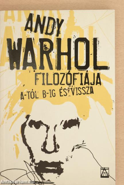 Halász Péter, Andy Warhol, Lippai Krisztina,  - Andy Warhol filozófiája – Aukció – 28. újkori könyvek aukciója, 2024. 04. 18-28