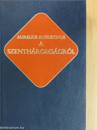 Aurelius Augustinus, Gál Ferenc,  - A Szentháromságról – Aukció – 10. újkori könyvek aukciója, 2019. 06.