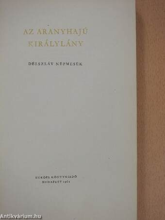 Kovács Zoltán, Csuka Zoltán, Loránt Péterné,  - Az aranyhajú királylány – Aukció – 11. újkori könyvek aukciója, 2019. 11.