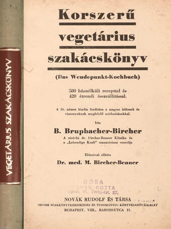 B. Brupbacher-Bircher, Dr. M. Bircher-Benner, Dr. Kerekesné Hatvany Mária,  - Korszerű vegetárius szakácskönyv – Aukció – 3. Szezonzáró kamara aukció! Utolsó tételek!
