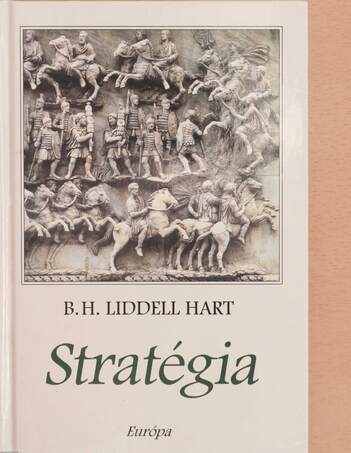 B. H. Liddell Hart, Dr. Molnár György, Soproni András,  - Stratégia – Aukció – 15. újkori könyvek aukciója, 2021. 01.