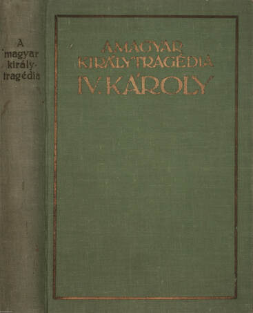 Balassa Imre, IV. Károly ,  - A magyar királytragédia – Aukció – 20. online aukció, 2023. 03.