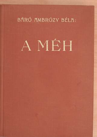 Báró Ambrózy Béla,  - A méh – Aukció – 10. újkori könyvek aukciója, 2019. 06.
