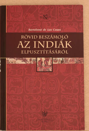 Bartolomé de Las Casas, Zsom Dorottya,  - Rövid beszámoló az indiák elpusztításáról – Aukció – 19. újkori könyvek aukciója, 2022. 01.