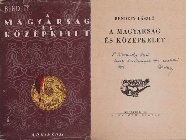 Bendefy László, Illés Árpád,  - A magyarság és Középkelet (dedikált példány) – Aukció – 8. Dedikált könyvek aukciója, 2019. 10.