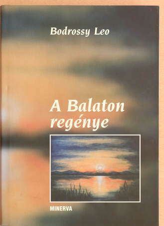 Bodrossy Leo,  - A Balaton regénye – Aukció – 19. újkori könyvek aukciója, 2022. 01.