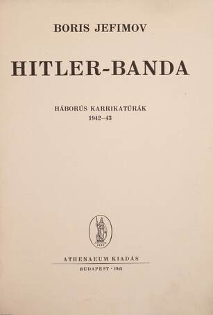 Boris Jefimov, Byss Róbert, Boris Jefimov,  - Hitler-banda – Aukció – 15. online aukció, 2021. 09.