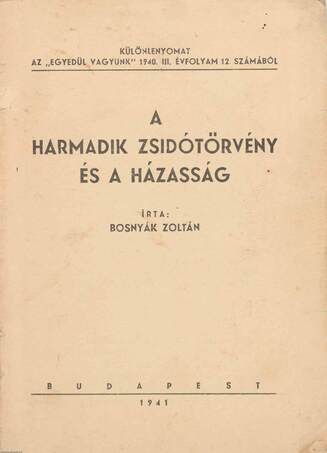Bosnyák Zoltán,  - A harmadik zsidótörvény és a házasság – Aukció – 1. Soha nem árverezett könyvek aukciója, 2019. 05.