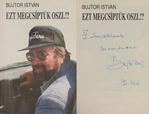 Bujtor István,  - Ezt megcsíptük Oszi.!? (dedikált példány) – Aukció – 6. Dedikált könyvek aukciója, 2019. 01.