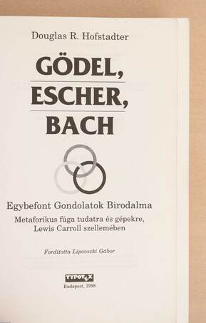 D. R. Hofstadter, Bakcsi György, Lipovszki Gábor,  - Gödel, Escher, Bach – Aukció – 17. újkori könyvek aukciója, 2021. 06.