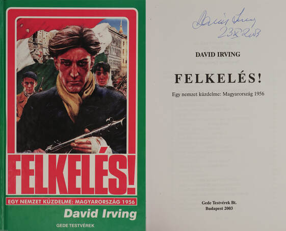 David Irving, Tudós-Takács János,  - Felkelés! (aláírt példány) – Aukció – 7. Dedikált könyvek aukciója, 2019. 04.