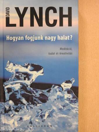 David Lynch, Gerevich András,  - Hogyan fogjunk nagy halat? – Aukció – 14. újkori könyvek aukciója, 2020. 11.
