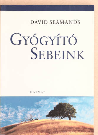 David Seamands, Lehoczky Tünde, Somogyi György,  - Gyógyító sebeink – Aukció – 20. újkori könyvek aukciója, 2022. 03.