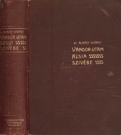 Dr. Almásy György,  - Vándor-utam Ázsia szivébe – Aukció – 18. online aukció, 2022. 09.