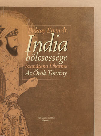 Dr. Baktay Ervin,  - India bölcsessége - A hindu világszemlélet ismertetése – Aukció – 23. újkori könyvek aukciója, 2023. 01.