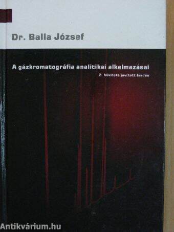 Dr. Balla József,  - A gázkromatográfia analitikai alkalmazásai – Aukció – 9. újkori könyvek aukciója, 2019. 03.