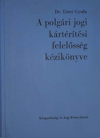 Dr. Eörsi Gyula, Dr. Zoltán Ödön,  - A polgári jogi kártérítési felelősség kézikönyve – Aukció – 11. újkori könyvek aukciója, 2019. 11.