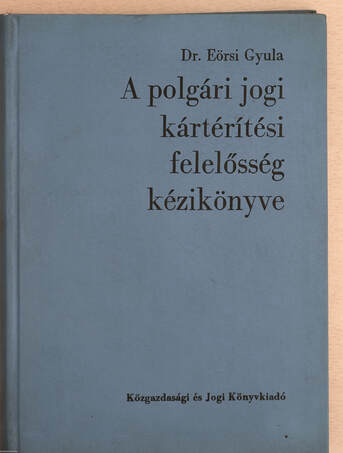 Dr. Eörsi Gyula, Dr. Zoltán Ödön,  - A polgári jogi kártérítési felelősség kézikönyve – Aukció – 18. újkori könyvek aukciója, 2021. 11.