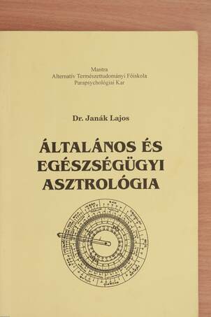 Dr. Janák Lajos,  - Általános és egészségügyi asztrológia – Aukció – 9. újkori könyvek aukciója, 2019. 03.